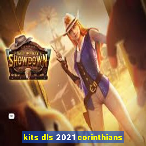 kits dls 2021 corinthians